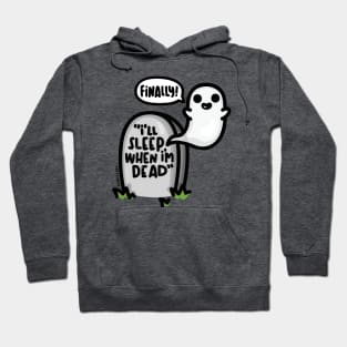 I'll Sleep When I'm Dead Hoodie